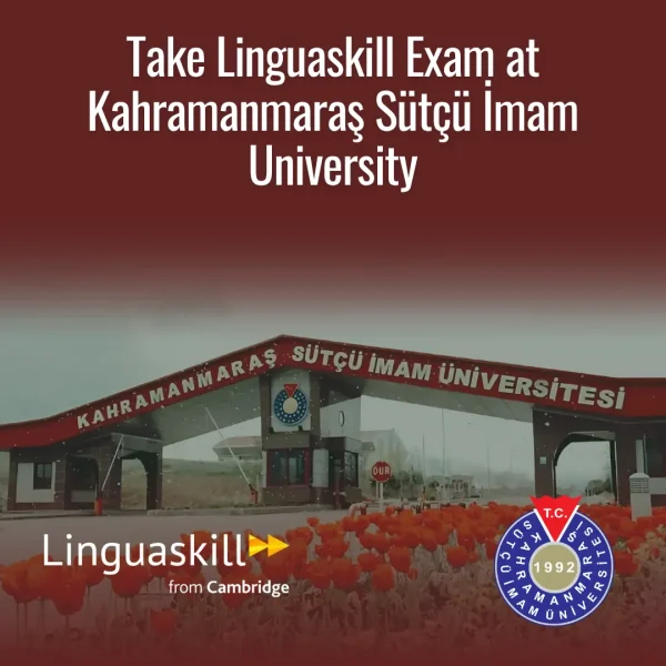 LINGUASKILL REGISTRATION - KAHRAMANMARAŞ SÜTÇÜ İMAM ÜNİVERSİTESİ