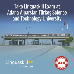 LINGUASKILL REGISTRATION - ADANA ALPARSLAN TÜRKEŞ BİLİM VE TEKNOLOJİ ÜNİVERSİTESİ