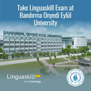 LINGUASKILL REGISTRATION - BANDIRMA ONYEDİ EYLÜL ÜNİVERSİTESİ
