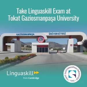 LINGUASKILL REGISTRATION - TOKAT GAZİOSMANPAŞA ÜNİVERSİTESİ